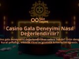Casino-Gala-Deneyimi-Nasil-Degerlendirilir-overlay-1788125043.jpg