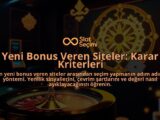Yeni-Bonus-Veren-Siteler-Karar-Kriterleri-overlay-1788165996.jpg