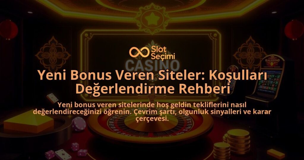 Yeni-Bonus-Veren-Siteler-Kosullari-Degerlendirme-Rehberi-overlay-1788085006.jpg