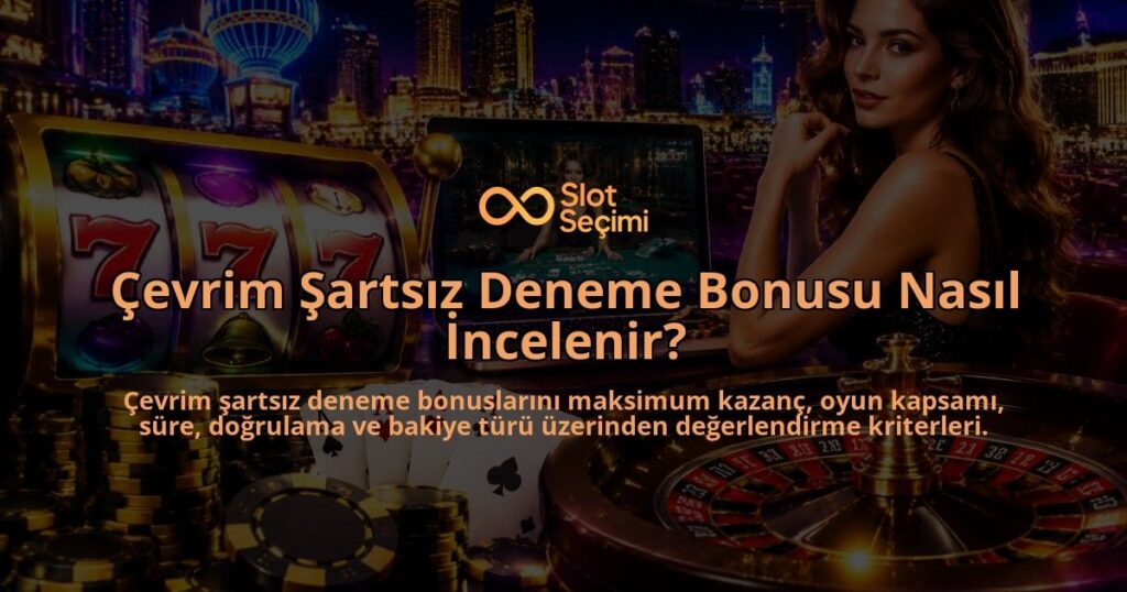 Cevrim-Sartsiz-Deneme-Bonusu-Nasil-Incelenir-overlay-1789769446.jpg