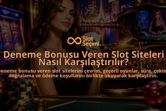 Deneme-Bonusu-Veren-Slot-Siteleri-Nasil-Karsilastirilir-overlay-1788732022.jpg